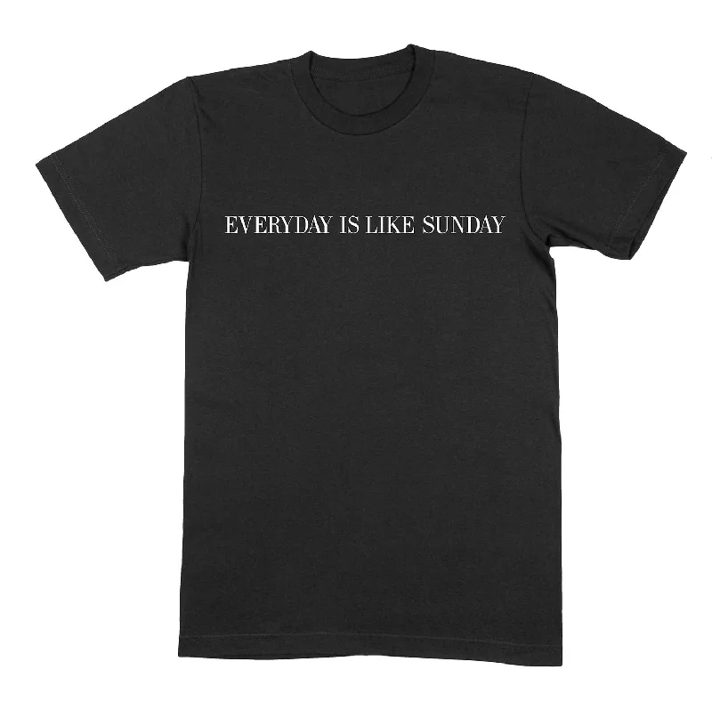 Urban T-ShirtsEveryday Is Like Sunday