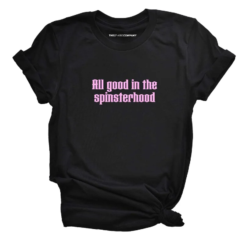 Cultural T-ShirtsAll Good In The Spinsterhood Feminist T-Shirt