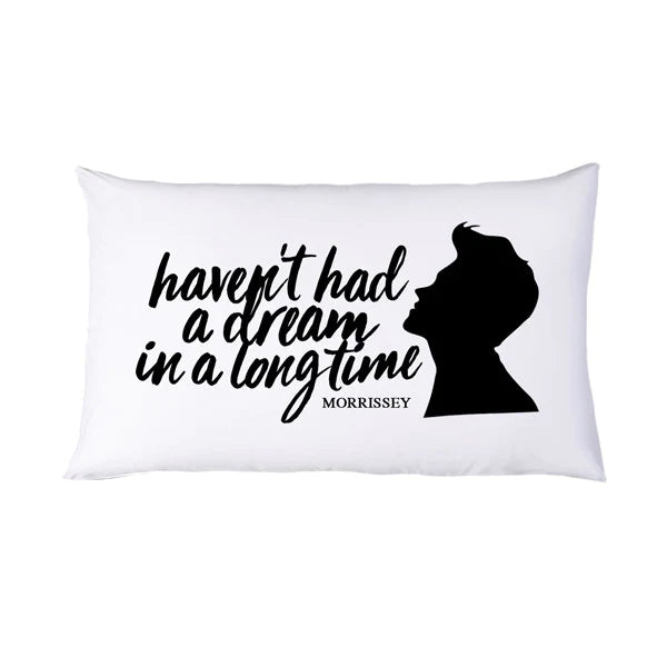 Luxury T-ShirtsHAVEN'T HAD A DREAM PILLOWCASE